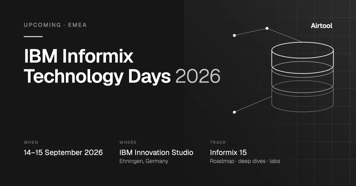 IBM Informix Technology Days 2026 (EMEA) — 14–15 September, IBM Innovation Studio, Ehningen, Germany
